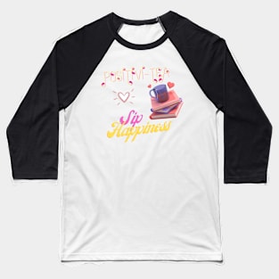 Positivi-TEA: Sip Happiness Baseball T-Shirt